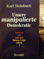 Unsere manipulierte Demokratie. Müssen wir mit der linken Lüge leben? Cover des Buches Unsere manipulierte Demokratie. Müssen wir mit der linken Lüge leben? (ISBN: 9783512007231)
