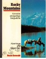 Rocky Mountains. Kanadas einzigartige Bergwildnis einst, jetzt und zum Nacherleben Cover des Buches Rocky Mountains. Kanadas einzigartige Bergwildnis einst, jetzt und zum Nacherleben (ISBN: 9783512008382)
