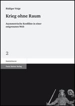 Krieg ohne Raum: Asymmetrische Konflikte in einer entgrenzten Welt (Staatsdiskurse, Band 2) Cover des Buches Krieg ohne Raum: Asymmetrische Konflikte in einer entgrenzten Welt (Staatsdiskurse, Band 2) (ISBN: 9783515091350)