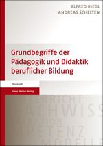 Grundbegriffe der Pädagogik und Didaktik beruflicher Bildung Cover des Buches Grundbegriffe der Pädagogik und Didaktik beruflicher Bildung (ISBN: 9783515103138)