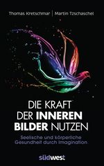 Die Kraft der inneren Bilder nutzen Cover des Buches Die Kraft der inneren Bilder nutzen (ISBN: 9783517089232)