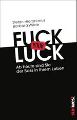 Fuck your Luck Cover des Buches Fuck your Luck (ISBN: 9783517089959)