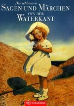 Die schönsten Sagen und Märchen von der Waterkant Cover des Buches Die schönsten Sagen und Märchen von der Waterkant (ISBN: 9783517090672)