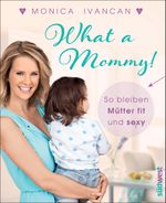 What a Mommy! Cover des Buches What a Mommy! (ISBN: 9783517093727)