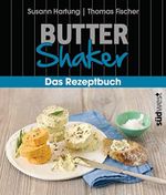 Butter-Shaker - Das Rezeptbuch Cover des Buches Butter-Shaker - Das Rezeptbuch (ISBN: 9783517094755)