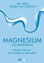 Magnesium - Das Praxisbuch Cover des Buches Magnesium - Das Praxisbuch (ISBN: 9783517096254)