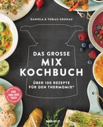 Das große Mix-Kochbuch Cover des Buches Das große Mix-Kochbuch (ISBN: 9783517096445)