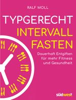 Typgerecht Intervallfasten Cover des Buches Typgerecht Intervallfasten (ISBN: 9783517099064)