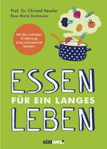 Essen für ein langes Leben Cover des Buches Essen für ein langes Leben (ISBN: 9783517099842)