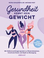 Gesundheit kennt kein Gewicht. Das Anti-Diät-Buch. Cover des Buches Gesundheit kennt kein Gewicht. Das Anti-Diät-Buch. (ISBN: 9783517101019)