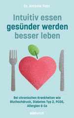 Intuitiv essen, gesünder werden, besser leben Cover des Buches Intuitiv essen, gesünder werden, besser leben (ISBN: 9783517103549)