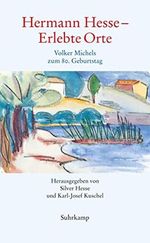 Hermann Hesse - Erlebte Orte: Volker Michels zum 80. Geburtstag (suhrkamp taschenbuch) Cover des Buches Hermann Hesse - Erlebte Orte: Volker Michels zum 80. Geburtstag (suhrkamp taschenbuch) (ISBN: 9783518001776)