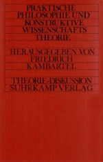 Praktische Philosophie und konstruktive Wissenschaftstheorie: Herausgegeben von Friedrich Kambartel (Theorie-Diskussion) Cover des Buches Praktische Philosophie und konstruktive Wissenschaftstheorie: Herausgegeben von Friedrich Kambartel (Theorie-Diskussion) (ISBN: 9783518063910)