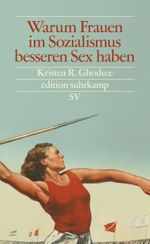 Warum Frauen im Sozialismus besseren Sex haben Cover des Buches Warum Frauen im Sozialismus besseren Sex haben (ISBN: 9783518075142)