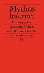 Mythos Internet Cover des Buches Mythos Internet (ISBN: 9783518120101)