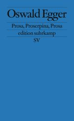 Prosa, Proserpina, Prosa Cover des Buches Prosa, Proserpina, Prosa (ISBN: 9783518123928)