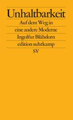 Unhaltbarkeit Cover des Buches Unhaltbarkeit (ISBN: 9783518128084)