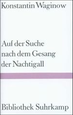 Auf der Suche nach dem Gesang der Nachtigall Cover des Buches Auf der Suche nach dem Gesang der Nachtigall (ISBN: 9783518220948)