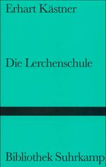Die Lerchenschule Cover des Buches Die Lerchenschule (ISBN: 9783518222423)