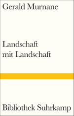 Landschaft mit Landschaft Cover des Buches Landschaft mit Landschaft (ISBN: 9783518225141)
