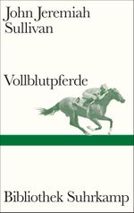 Vollblutpferde Cover des Buches Vollblutpferde (ISBN: 9783518225431)