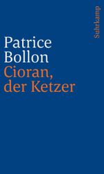 Cioran, der Ketzer Cover des Buches Cioran, der Ketzer (ISBN: 9783518243992)
