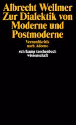 Zur Dialektik von Moderne und Postmoderne: Vernunftkritik nach Adorno (suhrkamp taschenbuch wissenschaft) Cover des Buches Zur Dialektik von Moderne und Postmoderne: Vernunftkritik nach Adorno (suhrkamp taschenbuch wissenschaft) (ISBN: 9783518281321)