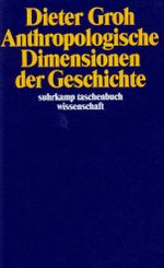 Anthropologische Dimensionen der Geschichte (suhrkamp taschenbuch wissenschaft) Cover des Buches Anthropologische Dimensionen der Geschichte (suhrkamp taschenbuch wissenschaft) (ISBN: 9783518285923)