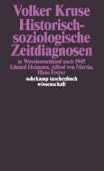Historisch-soziologische Zeitdiagnosen in Westdeutschland nach 1945 Cover des Buches Historisch-soziologische Zeitdiagnosen in Westdeutschland nach 1945 (ISBN: 9783518287200)