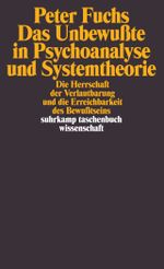 Das Unbewußte in Psychoanalyse und Systemtheorie Cover des Buches Das Unbewußte in Psychoanalyse und Systemtheorie (ISBN: 9783518289730)