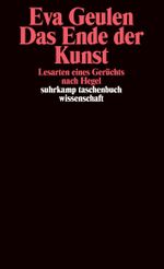 Das Ende der Kunst: Lesarten eines Gerüchts nach Hegel (suhrkamp taschenbuch wissenschaft) Cover des Buches Das Ende der Kunst: Lesarten eines Gerüchts nach Hegel (suhrkamp taschenbuch wissenschaft) (ISBN: 9783518291771)