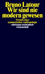 Wir sind nie modern gewesen Cover des Buches Wir sind nie modern gewesen (ISBN: 9783518294611)