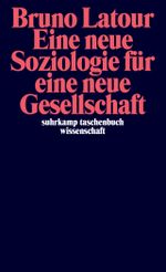 Eine neue Soziologie für eine neue Gesellschaft Cover des Buches Eine neue Soziologie für eine neue Gesellschaft (ISBN: 9783518295670)
