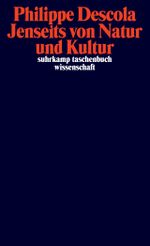 Jenseits von Natur und Kultur Cover des Buches Jenseits von Natur und Kultur (ISBN: 9783518296769)