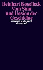 Vom Sinn und Unsinn der Geschichte Cover des Buches Vom Sinn und Unsinn der Geschichte (ISBN: 9783518296905)