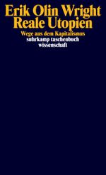 Reale Utopien: Wege aus dem Kapitalismus (suhrkamp taschenbuch wissenschaft) Cover des Buches Reale Utopien: Wege aus dem Kapitalismus (suhrkamp taschenbuch wissenschaft) (ISBN: 9783518297926)