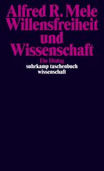 Willensfreiheit und Wissenschaft: Ein Dialog (suhrkamp taschenbuch wissenschaft) Cover des Buches Willensfreiheit und Wissenschaft: Ein Dialog (suhrkamp taschenbuch wissenschaft) (ISBN: 9783518298381)