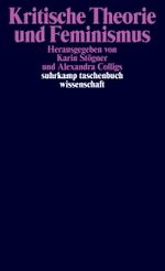 Kritische Theorie und Feminismus (suhrkamp taschenbuch wissenschaft) Cover des Buches Kritische Theorie und Feminismus (suhrkamp taschenbuch wissenschaft) (ISBN: 9783518299609)