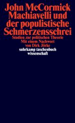 Machiavelli und der populistische Schmerzensschrei: Studien zur politischen Theorie (suhrkamp taschenbuch wissenschaft) Cover des Buches Machiavelli und der populistische Schmerzensschrei: Studien zur politischen Theorie (suhrkamp taschenbuch wissenschaft) (ISBN: 9783518299869)