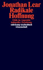 Radikale Hoffnung: Ethik im Angesicht kultureller Zerstörung (suhrkamp taschenbuch wissenschaft) Cover des Buches Radikale Hoffnung: Ethik im Angesicht kultureller Zerstörung (suhrkamp taschenbuch wissenschaft) (ISBN: 9783518299968)