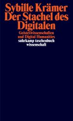Der Stachel des Digitalen: Geisteswissenschaften und Digital Humanities (suhrkamp taschenbuch wissenschaft) Cover des Buches Der Stachel des Digitalen: Geisteswissenschaften und Digital Humanities (suhrkamp taschenbuch wissenschaft) (ISBN: 9783518300558)