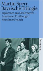 Bayrische Trilogie Cover des Buches Bayrische Trilogie (ISBN: 9783518365281)