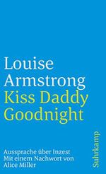 Kiss Daddy Goodnight: Aussprache über Inzest (suhrkamp taschenbuch) Cover des Buches Kiss Daddy Goodnight: Aussprache über Inzest (suhrkamp taschenbuch) (ISBN: 9783518374955)