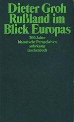 Rußland im Blick Europas. 300 Jahre historische Perspektiven. Cover des Buches Rußland im Blick Europas. 300 Jahre historische Perspektiven. (ISBN: 9783518380277)