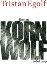 Kornwolf Cover des Buches Kornwolf (ISBN: 9783518420751)