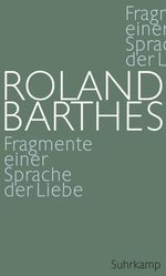 Fragmente einer Sprache der Liebe Cover des Buches Fragmente einer Sprache der Liebe (ISBN: 9783518422977)