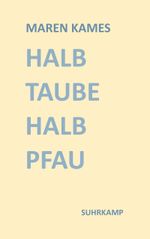 Halb Taube Halb Pfau Cover des Buches Halb Taube Halb Pfau (ISBN: 9783518431856)