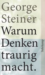 Warum Denken traurig macht Cover des Buches Warum Denken traurig macht (ISBN: 9783518459812)