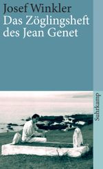 Das Zöglingsheft des Jean Genet Cover des Buches Das Zöglingsheft des Jean Genet (ISBN: 9783518461693)
