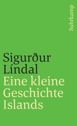 Eine kleine Geschichte Islands Cover des Buches Eine kleine Geschichte Islands (ISBN: 9783518462652)